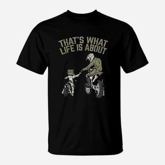 What Life Is About Father Son Dirt Bike Motocross Match Gift T-Shirt | Crazezy DE