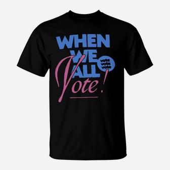 When We All Voted T-Shirt - Monsterry