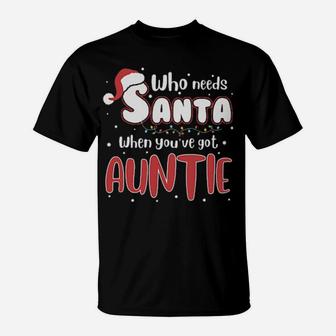 Who Need Santa When You Have Auntie T-Shirt - Monsterry UK