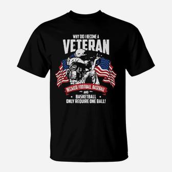 Why Did I Become A Veteran T-Shirt - Monsterry UK