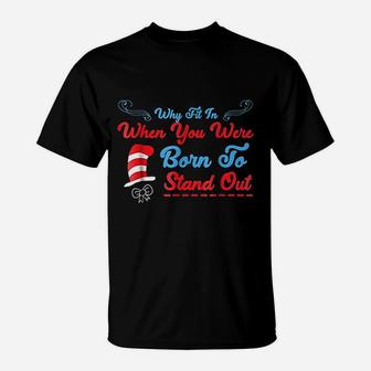 Why Fit In When You Were Born To Stand Out T-Shirt | Crazezy