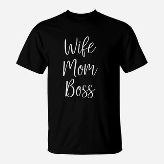 Wife Mom Boss T-Shirt | Crazezy CA