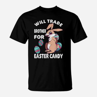 Will Trade Brother For Easter Candy - Egg Hunting T-Shirt | Crazezy