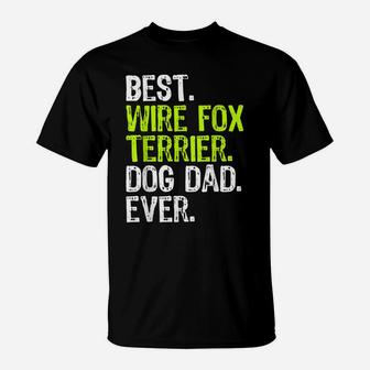 Wire Fox Terrier Dog Dad Fathers Day Funny Dog Lovers Gift T-Shirt | Crazezy CA