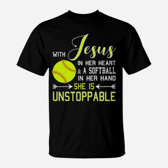 With Jesus In Her Heart A Softball Hand She Is Unstoppable T-Shirt - Monsterry AU