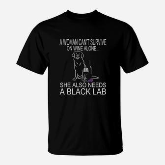 Woman Cant Survive On Wine Alone She Need A Black Lab Dog T-Shirt | Crazezy