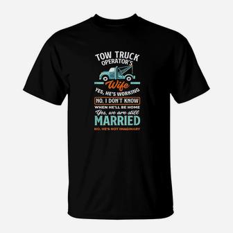 Women Funny Tow Truck Operators Wife Tow Truck Driver Wife T-Shirt | Crazezy