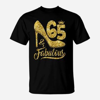 Womens 65 Years Old And Fabulous Happy 65Th Birthday Gift For Women T-Shirt | Crazezy CA