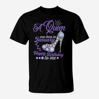 Womens A Queen Was Born In January Happy Birthday To Me Cute Gift T-Shirt | Crazezy DE