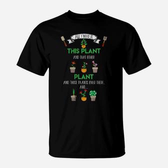 Womens All I Need Is This Plant Flowers Funny Gardening Gift T-Shirt | Crazezy