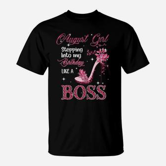 Womens August Girl Stepping Into My Birthday Like A Boss High Heels T-Shirt | Crazezy