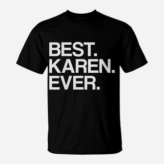 Womens Best Karen Ever Name For Women T-Shirt | Crazezy DE