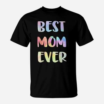Womens Best Mom Ever Mother's Day Gift Happy Mother's Day T-Shirt | Crazezy
