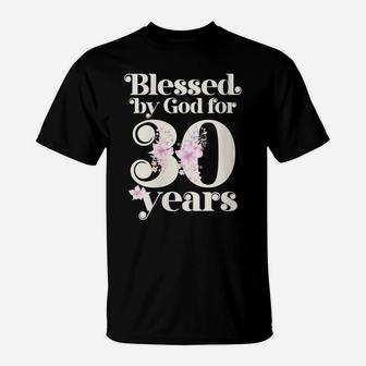 Womens Blessed By God For 30 Years T-Shirt | Crazezy