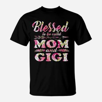 Womens Blessed To Be Called Mom And Gigi Mother's Day Gigi T-Shirt | Crazezy