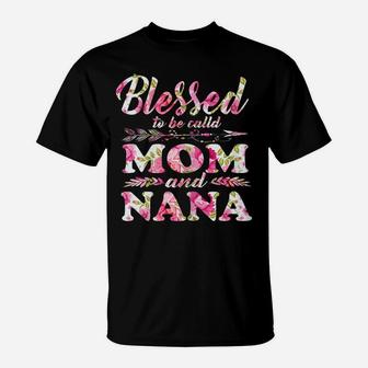 Womens Blessed To Be Called Mom And Nana Mother's Day Nana T-Shirt | Crazezy AU
