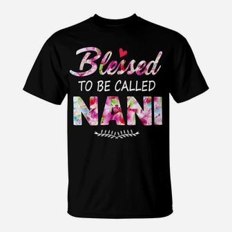 Womens Blessed To Be Called Nani Flower Style T-Shirt | Crazezy AU