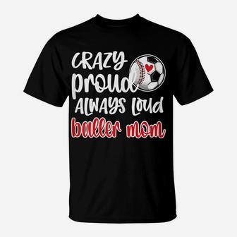 Womens Crazy Proud Soccer Baseball Player Mom Ball Mother T-Shirt | Crazezy DE