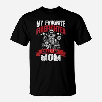 Womens Fireman Proud Mom Gift My Favorite Firefighter Calls Me Mom T-Shirt | Crazezy DE