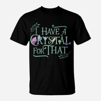 Womens Funny Crystals Witchy Quote Gift Chakras Energy Healing T-Shirt | Crazezy UK