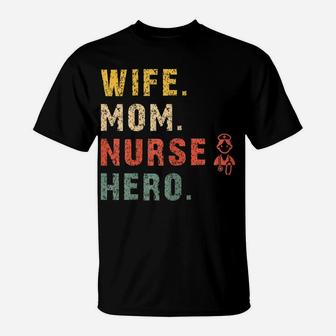 Womens Funny Wife Mom Nurse Hero Saying - Retro Doctor Assistant T-Shirt | Crazezy DE