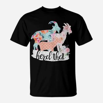 Womens Herd That Goat Flower Lover Farm Girl Farmer Floral Gift T-Shirt | Crazezy