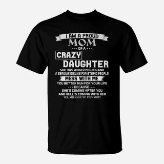 Womens I Am A Proud Mom Of A Crazy Daughter - Crazy Mom Girl Gifts T-Shirt | Crazezy UK