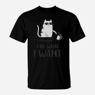 Womens I Do What I Want Funny Cat Lovers T-Shirt | Crazezy UK