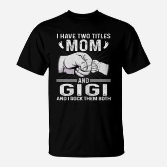 Womens I Have Two Titles Mom & Gigi S Christmas Mother's Day T-Shirt | Crazezy