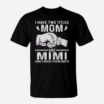 Womens I Have Two Titles Mom & Mimi S Christmas Mother's Day T-Shirt | Crazezy UK