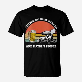 Womens I Like Beer And Sprint Car Racing And Maybe 3 People T-Shirt - Monsterry