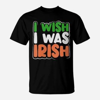 Womens I Wish I Was Irish St Patrick's Day T-Shirt - Monsterry