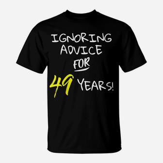 Womens Ignoring Advice For 49 Years Funny 49Th Birthday Gift T-Shirt | Crazezy CA