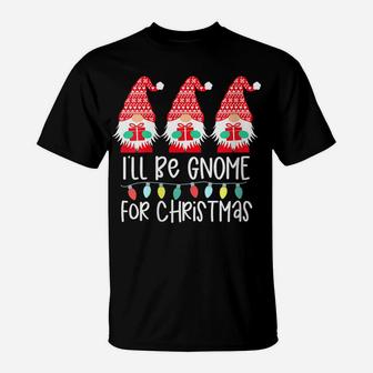 Womens I'll Be Gnome For Christmas Gnome Gift Gnomies Three Gnomes T-Shirt | Crazezy DE