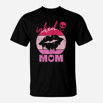 Womens Inked Mom Lips Proud Mother With Tattoos Gift Tattooed Mama T-Shirt | Crazezy