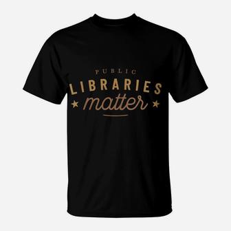 Womens Libraries Matter T-Shirt | Crazezy