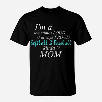 Womens Loud Mom Proud Momma Love Softball Baseball Kinda Mother T-Shirt | Crazezy CA
