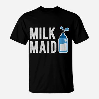 Womens Milk Maid - New Mom Gift Funny New Mom Gift For New Mommy T-Shirt | Crazezy
