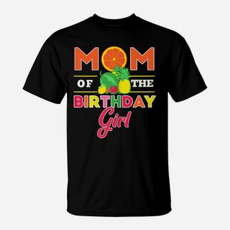 Womens Mom Of The Birthday Girl Twotti Fruity Theme Mommy Party T-Shirt | Crazezy AU