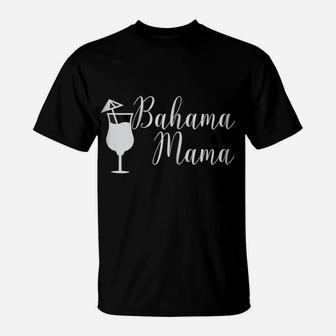 Womens Mother's Day Shirt - Bahama Mama T Shirt Gift T-Shirt | Crazezy AU
