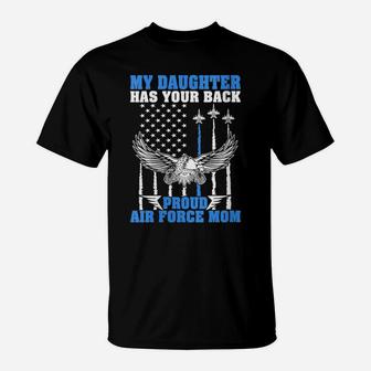 Womens My Daughter Has Your Back Proud Air Force Mom Military Gift T-Shirt | Crazezy DE