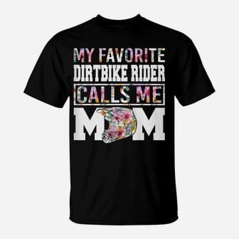 Womens My Favorite Dirt Bike Rider Calls Me Mom Funny Mothers T-Shirt | Crazezy DE