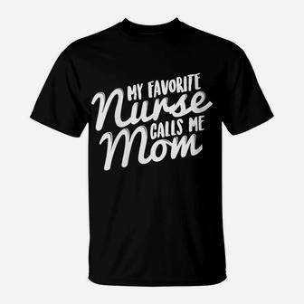 Womens My Favorite Nurse Mom And Daughter Proud Mother Gift T-Shirt | Crazezy DE