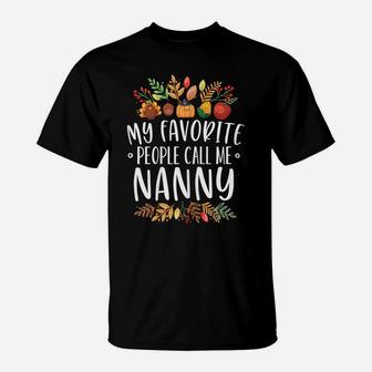 Womens My Favorite People Call Me Nanny Thanksgiving Christmas Gift T-Shirt | Crazezy UK