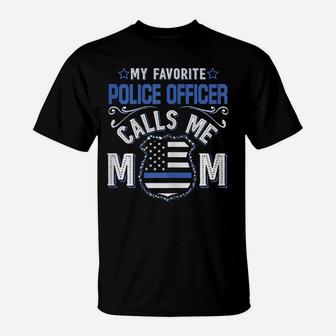 Womens My Favorite Police Officer Calls Me Mom Funny Gift T-Shirt | Crazezy DE