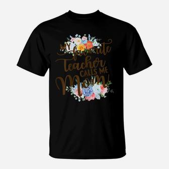 Womens My Favorite Teacher Calls Me Mom Proud Mother Of A Teacher T-Shirt | Crazezy UK
