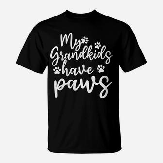 Womens My Grandkids Have Paws Funny Dog Cat Lovers Grandma Sarcasm T-Shirt | Crazezy