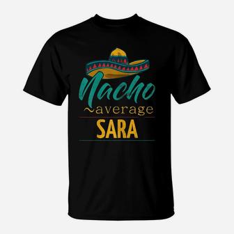 Womens Nacho Average Sara Gift Funny Cinco De Mayo Sombrero T-Shirt | Crazezy DE
