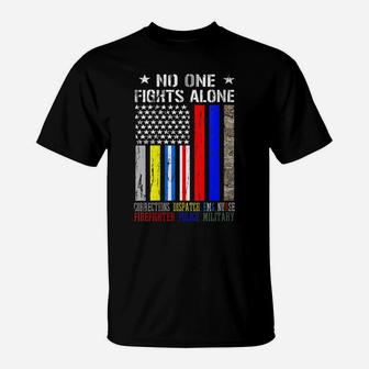 Womens No One Fights Alone Flag Firefighter Military Police Nurse T-Shirt | Crazezy
