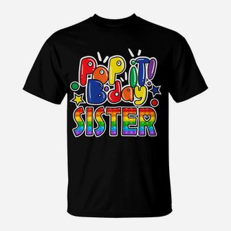 Womens Pop It Sister Of The Birthday Girl Or Boy Fidget Toy T-Shirt | Crazezy AU